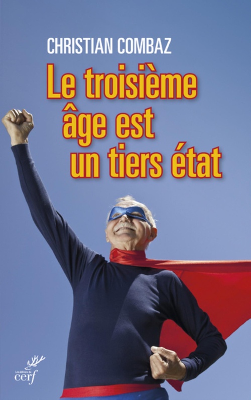 Couverture ebook de Le troisième âge est un tiers-état, de Christian Combaz