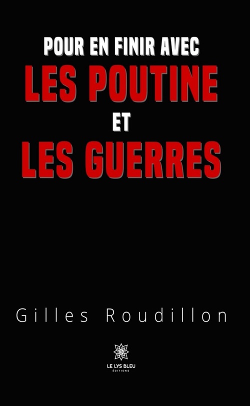Couverture ebook de Pour en finir avec les Poutine et les guerres, de Gilles Roudillon
