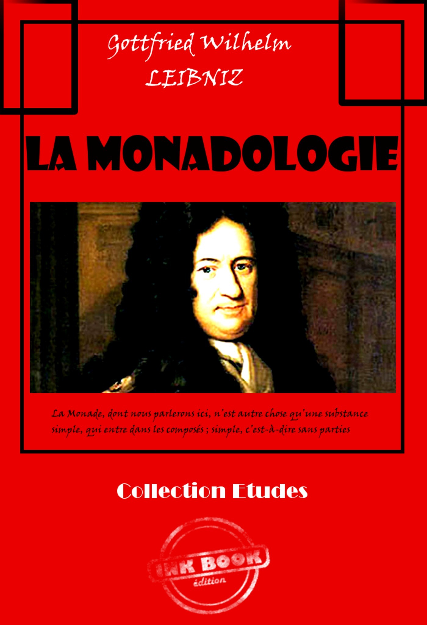 Couverture ebook de La monadologie [édition intégrale revue et mise à jour], de Gottfried Wilhelm Leibniz