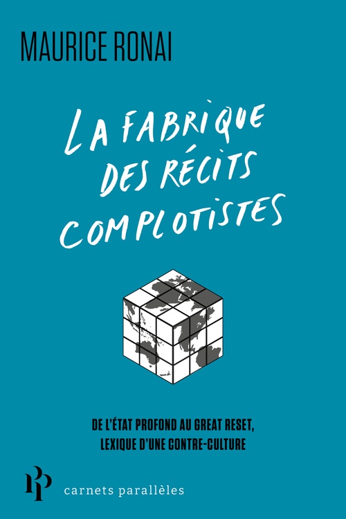 ebook cover of La fabrique des récits complotistes - Du contrôle mental aux laboratoires secrets, lexique d'un contre-culte, by Maurice Ronai