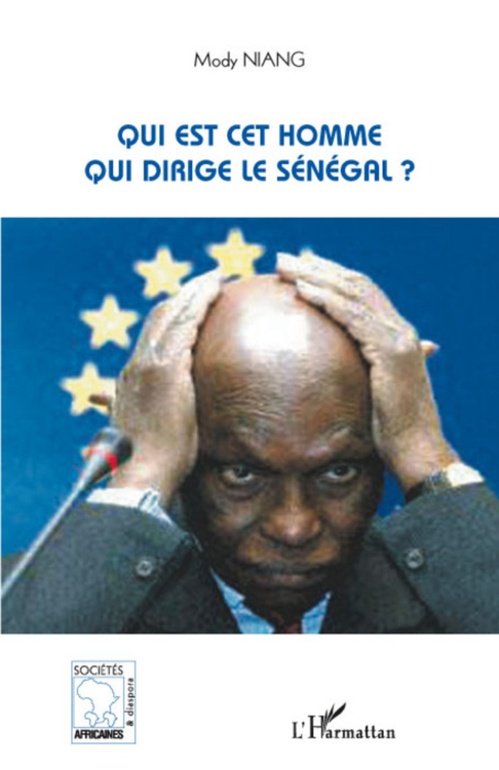 ebook cover of Qui est cet homme qui dirige le Sénégal ?, by Mody Niang