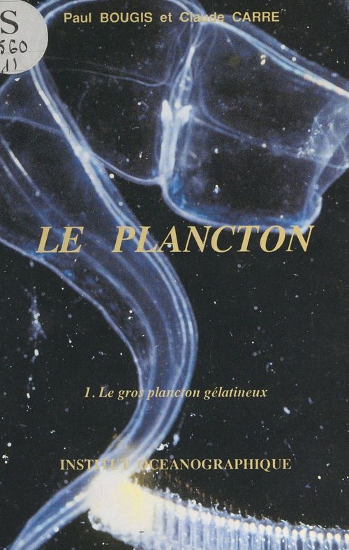 Couverture ebook de Le plancton (1). Le gros plancton gélatineux, de Claude Carre, Paul Bougis