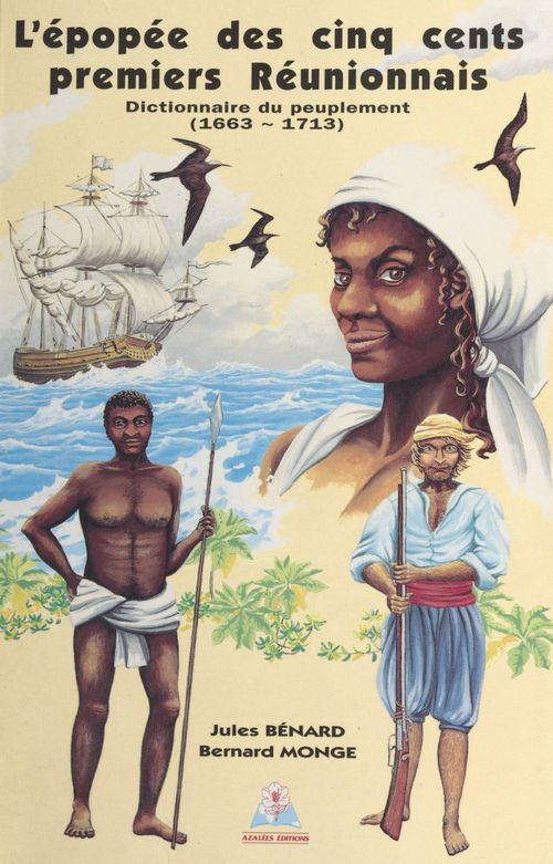 Couverture ebook de L'épopée des cinq cents premiers Réunionnais, de Jules Benard, Bernard Monge