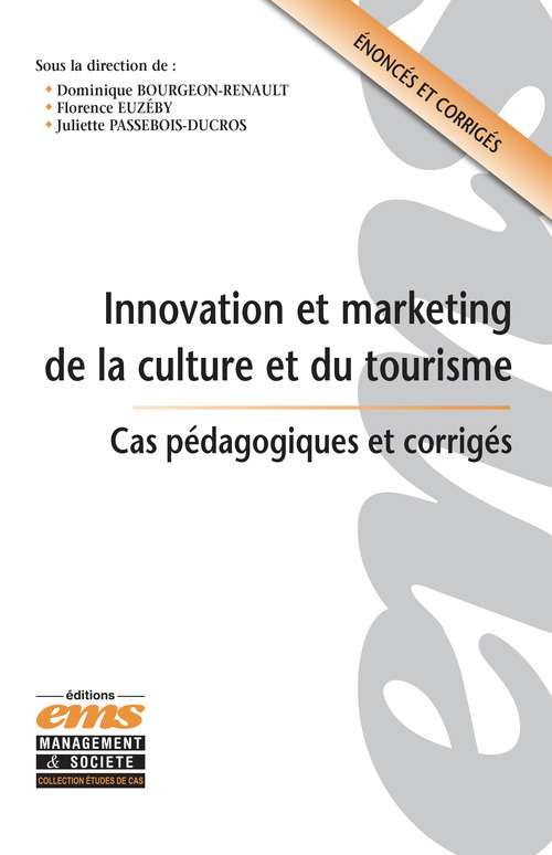 Couverture ebook de Innovation et marketing de la culture et du tourisme, de Dominique Bourgeon-Renault, Florence Euzeby, Juliette Passebois-ducros