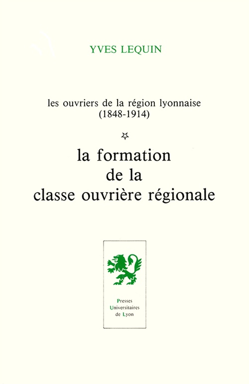 Couverture ebook de Les Ouvriers de la région lyonnaise (1848-1914) - Volume 1, de Yves Lequin