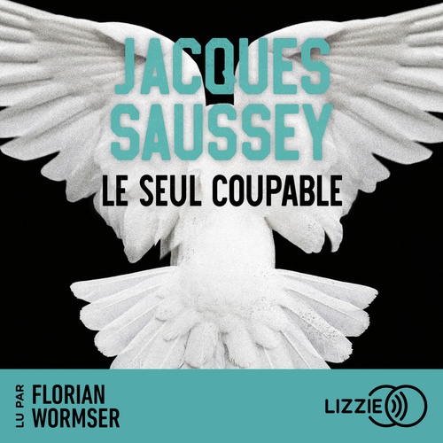 audiobook cover of Le seul coupable, by Jacques Saussey