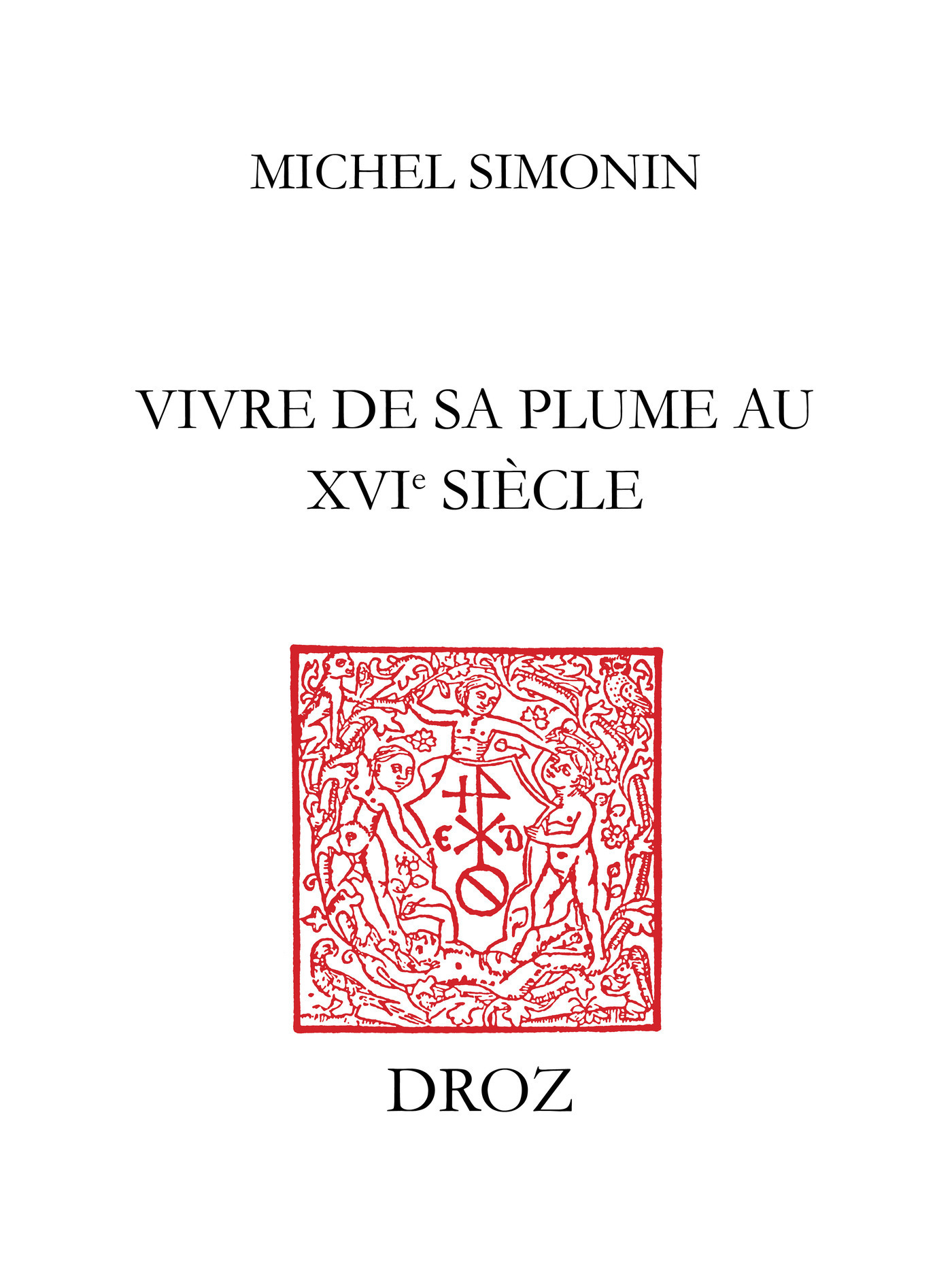 ebook cover of Vivre de sa plume au XVIe siècle, by Simonin Michel