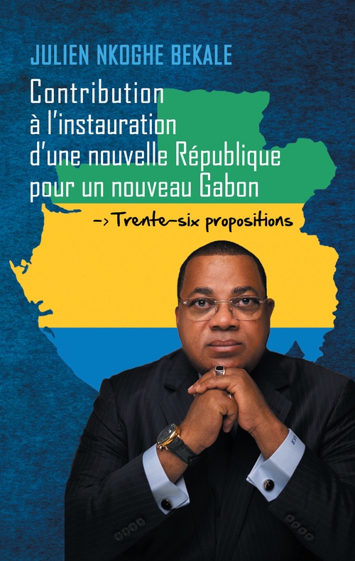 Couverture ebook de Contribution à la restauration d´une nouvelle république pour un nouveau Gabon, de Julien Nkoghe Bekale