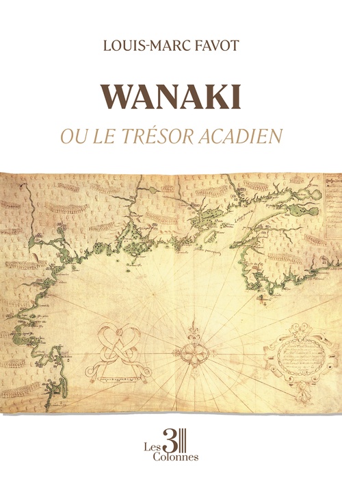 Couverture ebook de Wanaki ou le trésor acadien, de Louis-Marc Favot