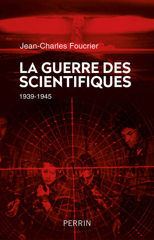 ebook cover of La guerre des scientifiques (1939-1945), by Jean-Charles Foucrier
