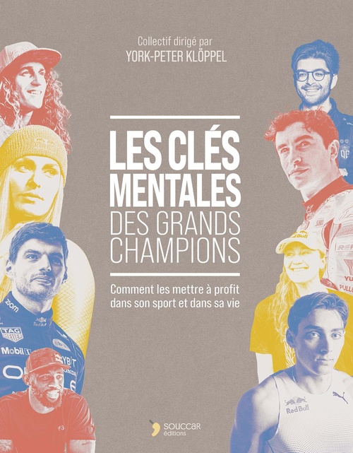 ebook cover of Les clés mentales des grands champions : Comment les mettre à profit dans son sport et dans sa vie, by Collectif, York-Peter Kloppel