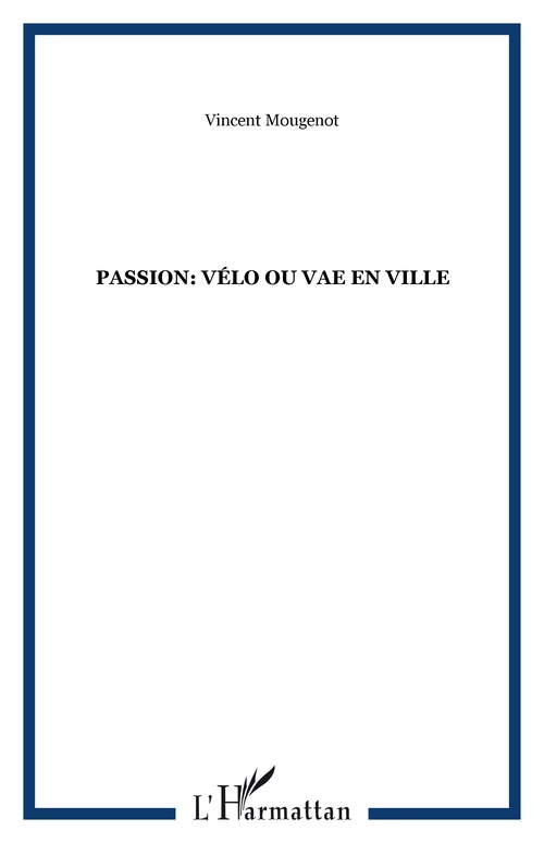 Couverture ebook de Passion: vélo ou vae en ville, de Mougenot Vincent