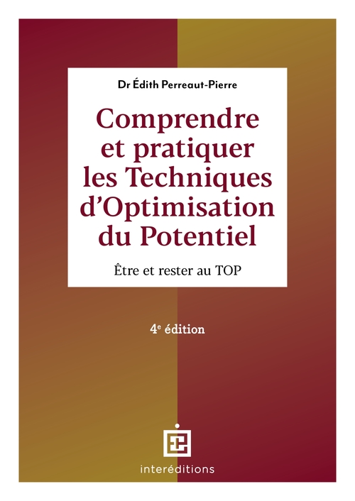 ebook cover of Comprendre et pratiquer les Techniques d'Optimisation du Potentiel - 4e éd., by Edith Perreaut-Pierre