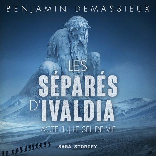audiobook cover of Les Séparés d'Ivaldia Acte 1 : Le Sel de Vie, by Benjamin Demassieux