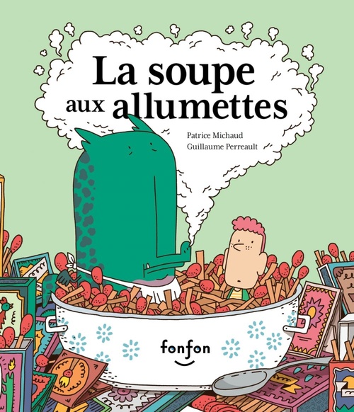 ebook cover of La soupe aux allumettes, by Patrice Michaud, Guillaume Perreault