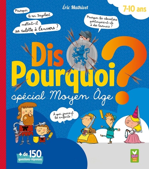 Couverture ebook de Dis Pourquoi 7-10 ans - Moyen Âge, de Eric Mathivet