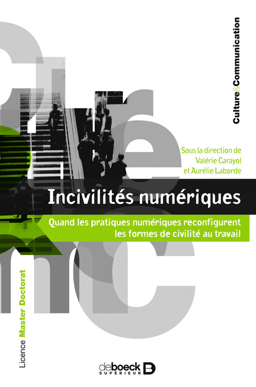 Couverture ebook de Incivilités numériques : Quand les pratiques numériques reconfigurent les formes de civilité au travail, de Valérie Carayol, Aurélie Laborde