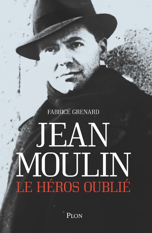 Couverture ebook de Jean Moulin, le héros oublié, de Fabrice Grenard