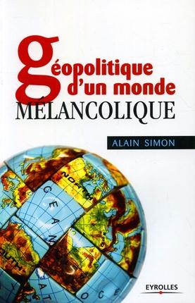 Couverture ebook de Géopolitique d'un monde mélancolique, de Alain Simon
