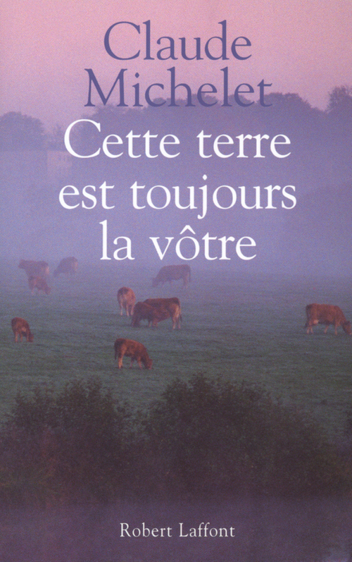 Couverture ebook de Cette terre est toujours la vôtre - NE, de Claude Michelet