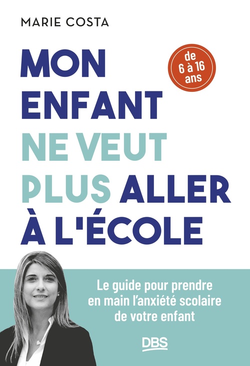ebook cover of Mon enfant ne veut plus aller à l'école, by Marie Costa