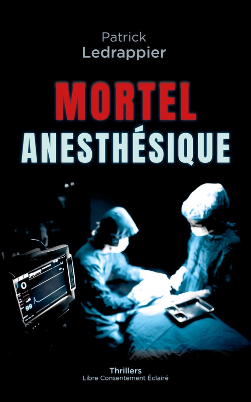 Couverture ebook de Mortel Anesthésique, de Patrick Ledrappier