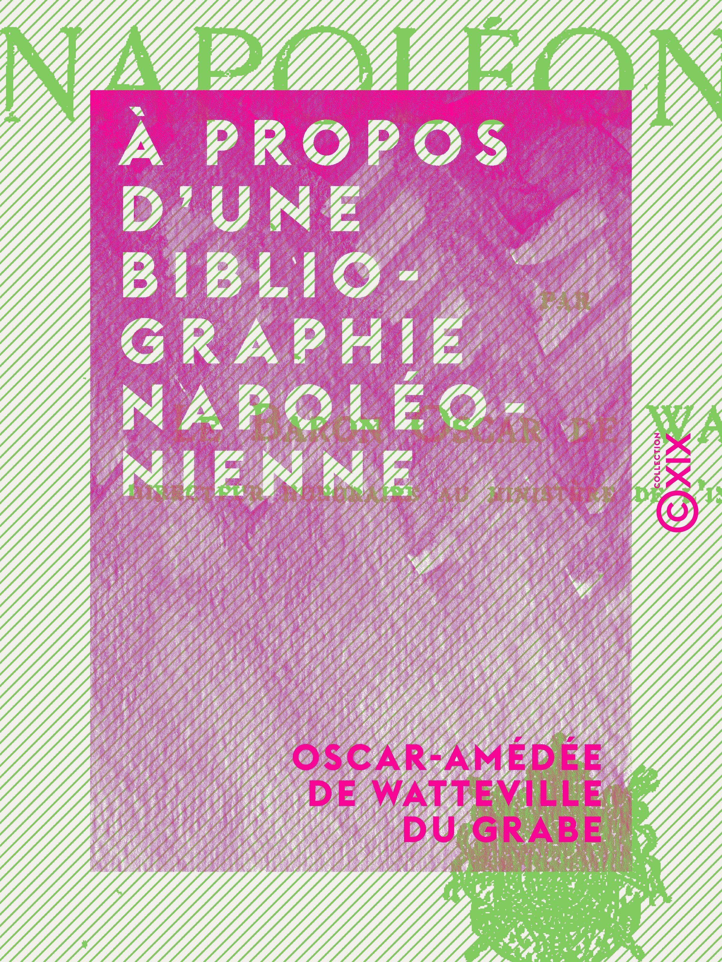Couverture ebook de À propos d'une bibliographie napoléonienne, de Oscar-Amedee De Watteville Du Grabe
