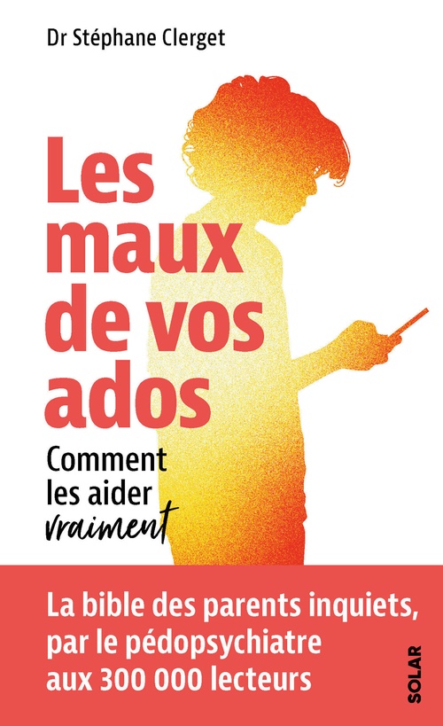 ebook cover of Les maux de vos ados - Comment les aider vraiment, by Stéphane Clerget