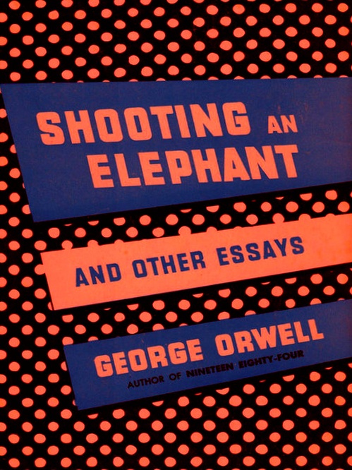 ebook cover of Shooting an Elephant and Other Essays, by George Orwell