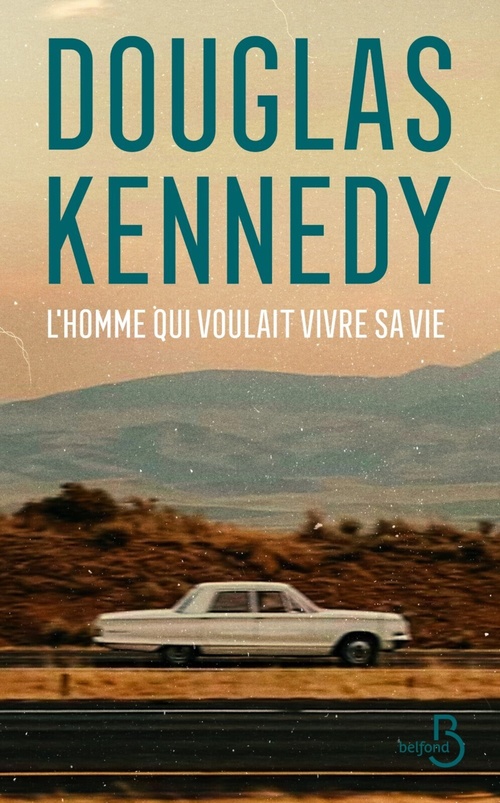 Couverture ebook de L'homme qui voulait vivre sa vie, de Douglas Kennedy