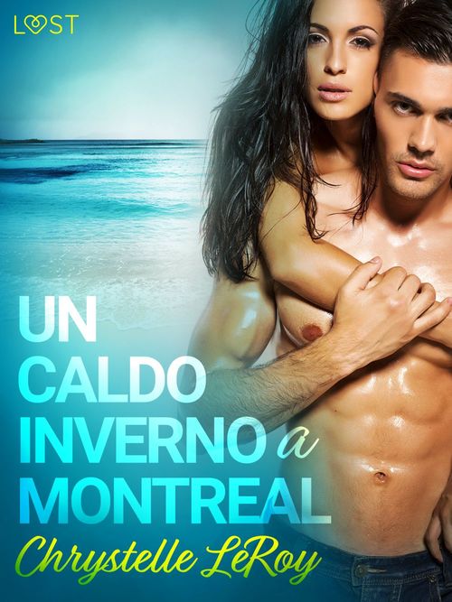 Couverture ebook de Un caldo inverno a Montreal - Racconto erotico, de Chrystelle Leroy