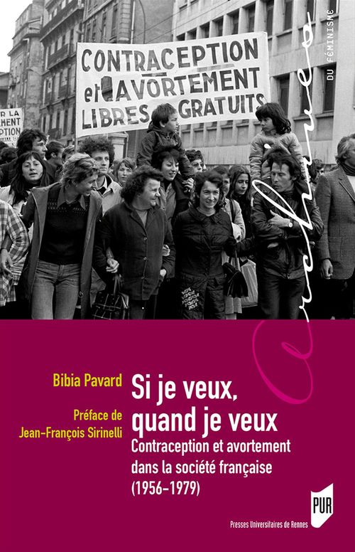 ebook cover of Si je veux, quand je veux - Contraception et avortement dans la société française (1956-1979), by Bibia Pavard