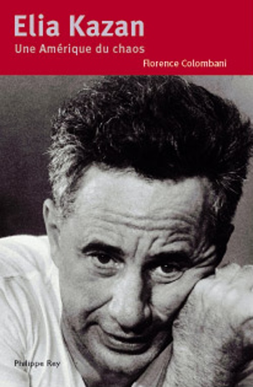 Couverture ebook de Elia Kazan. Une Amérique du chaos, de Florence Colombani