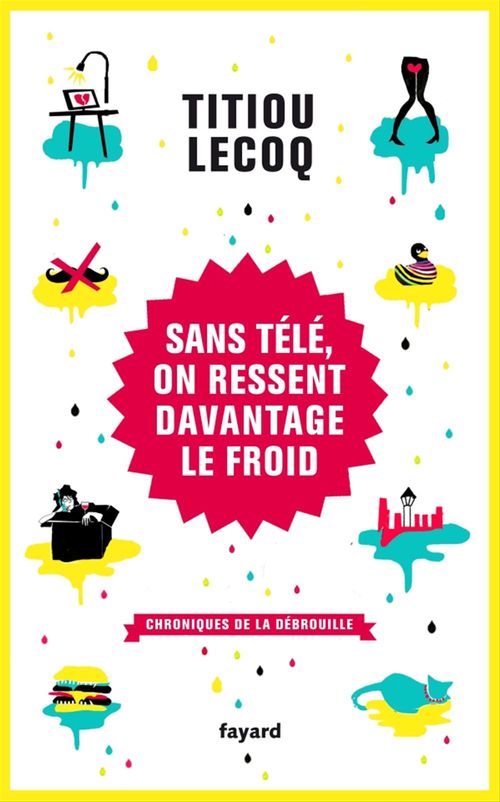 ebook cover of Sans télé, on ressent davantage le froid, by Titiou Lecoq