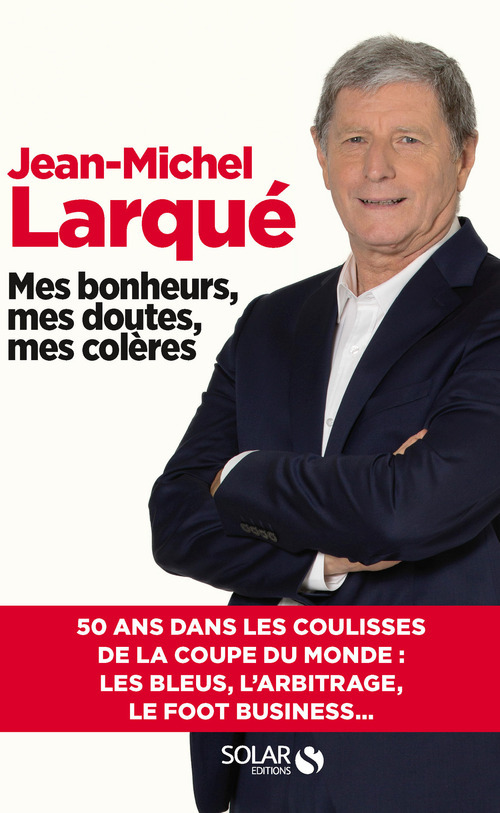 ebook cover of Mes bonheurs, mes doutes, mes colères, by Jean-michel Larqué