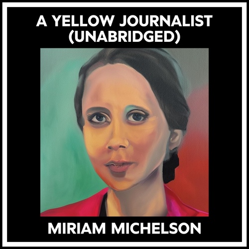 audiobook cover of A Yellow Journalist (Unabridged), by Miriam Michelson