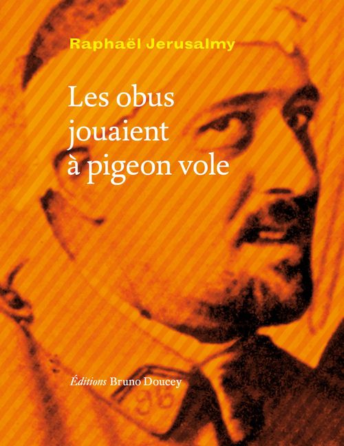 ebook cover of Les obus jouaient à pigeon vole, by Raphaël Jérusalmy