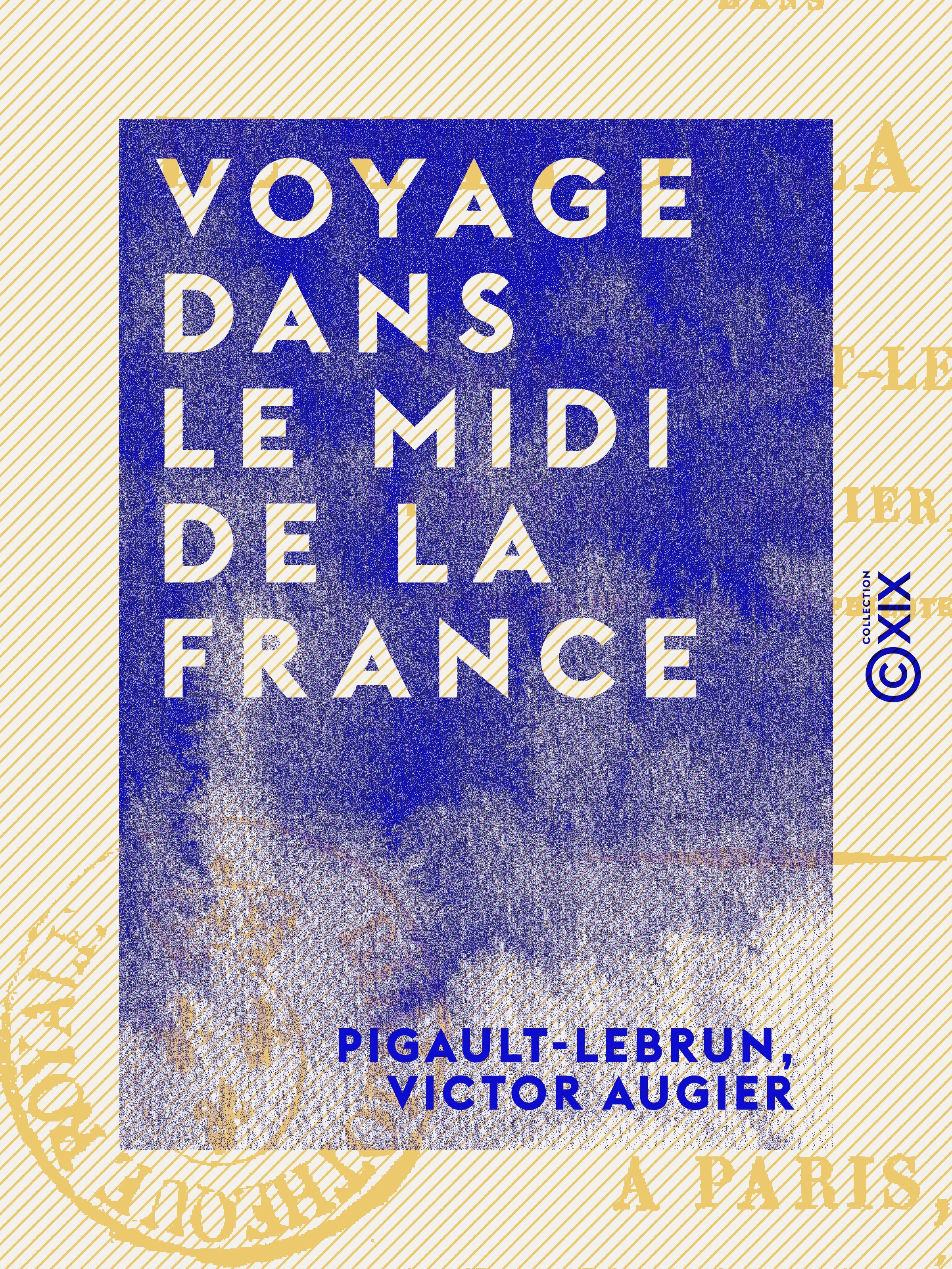 ebook cover of Voyage dans le Midi de la France, by Pigault-lebrun, Victor Augier