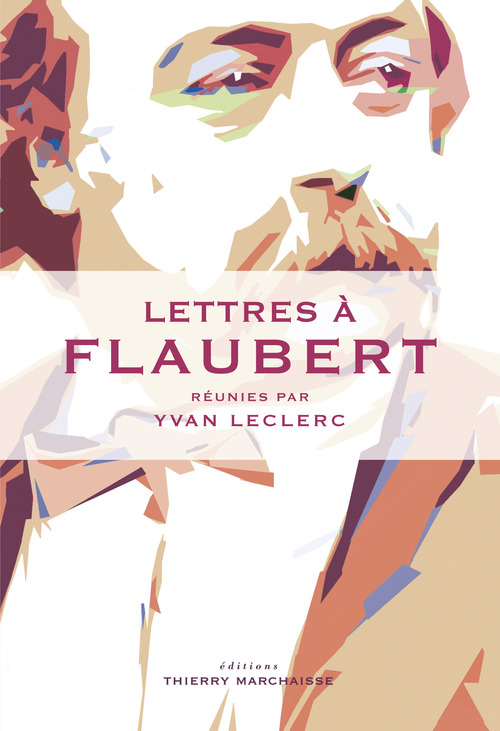 Couverture ebook de Lettres à Flaubert, de Yvan Leclerc