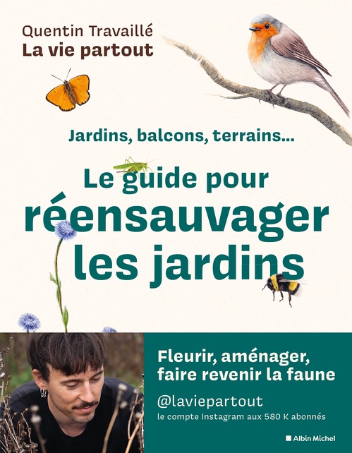 Couverture ebook de Le Guide pour réensauvager les jardins, de Quentin Travaillé, Claire Motz