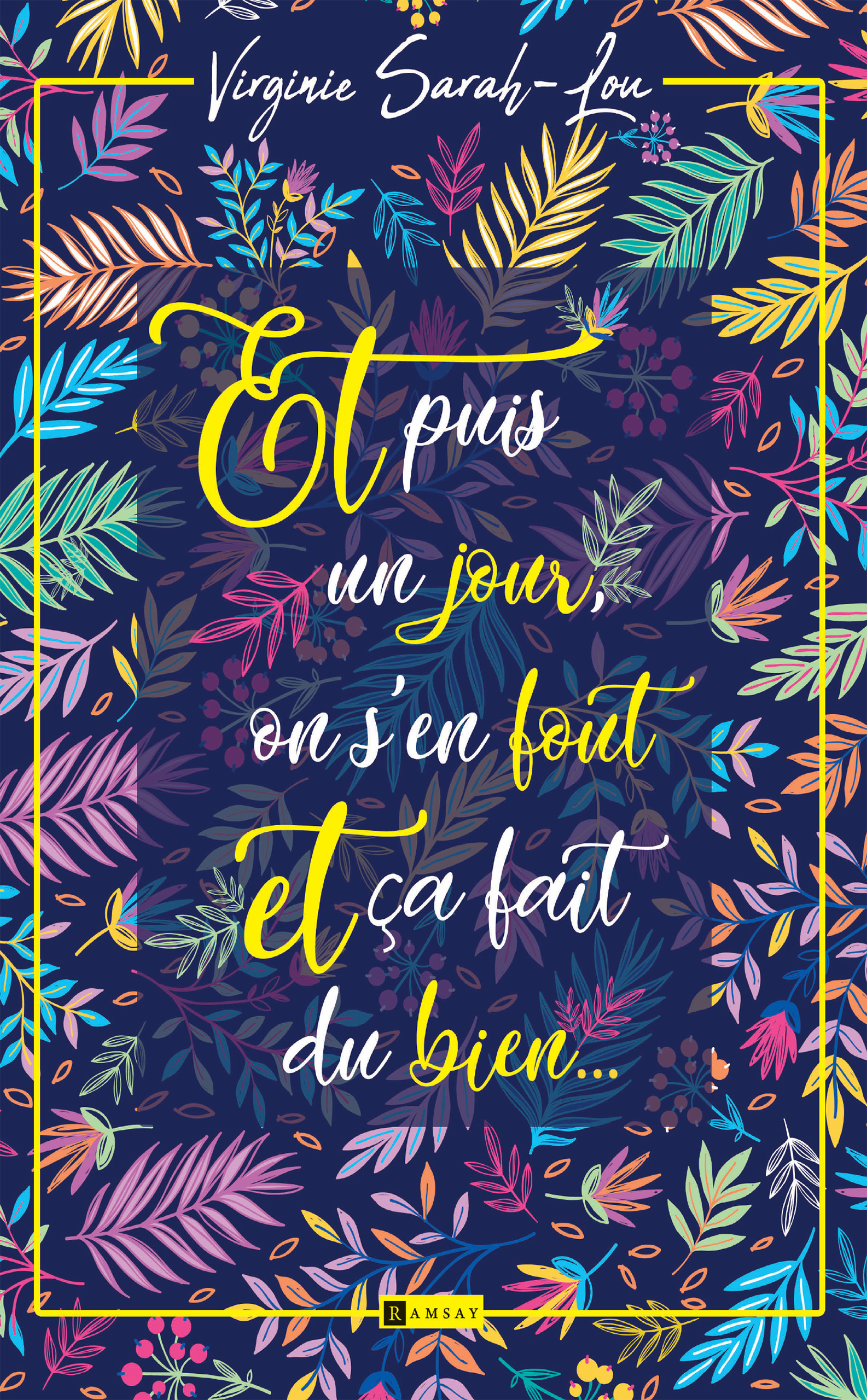 ebook cover of Et puis un jour on s'en fout et ça fait du bien..., by Virginie Sarah-Lou