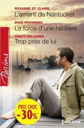ebook cover of L'amant de Nantucket - La force d'une héritière - Trop près de lui, by Dixie Browning, Tracy Kelleher, Roxanne St. claire