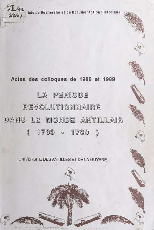 Couverture ebook de La période révolutionnaire aux Antilles-Guyane, de Jacques Adelaide-Merlande, Liliane Chauleau, Lucien-Rene Abenon