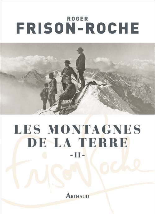 Couverture ebook de Les montagnes de la Terre (Tome 2), de Roger Frison-Roche