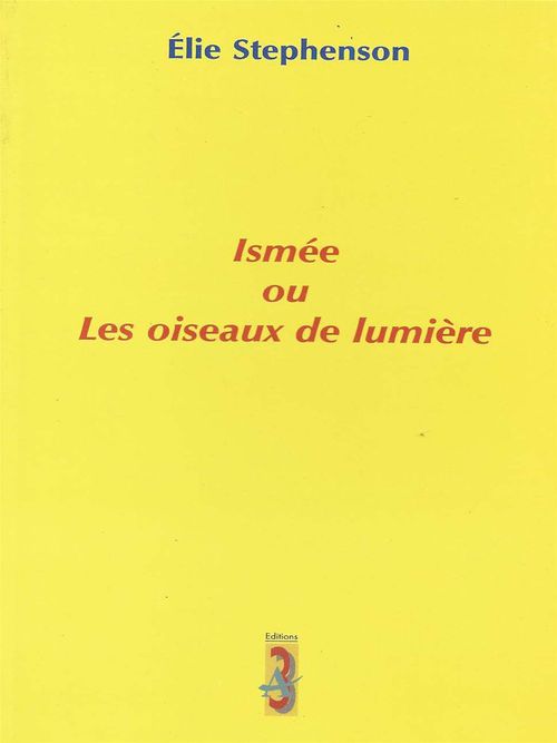 Couverture ebook de Ismée ou Les oiseaux de lumière, de Elie Stephenson