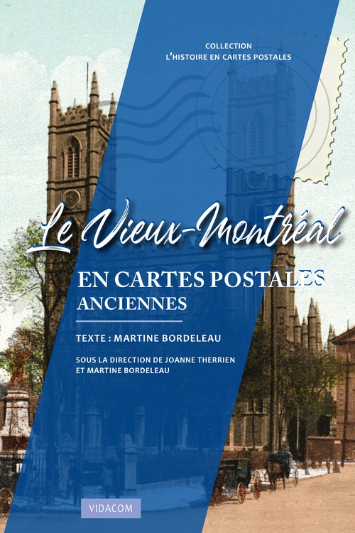 ebook cover of Le Vieux-Montréal en cartes postales anciennes, by Martine Bordeleau, Joanne Therrien