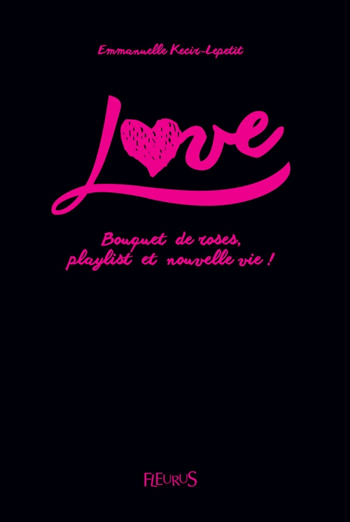 ebook cover of Love - Bouquet de roses, playlist et nouvelle vie !, by Emmanuelle Kécir-Lepetit