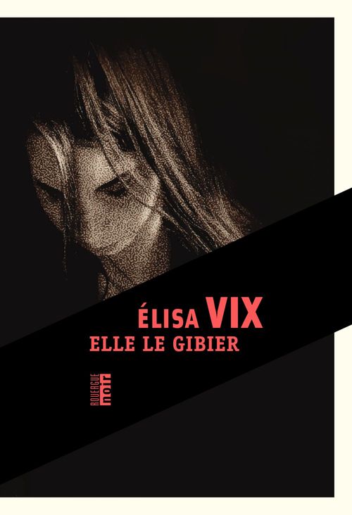 Couverture ebook de Elle le gibier, de Elisa Vix