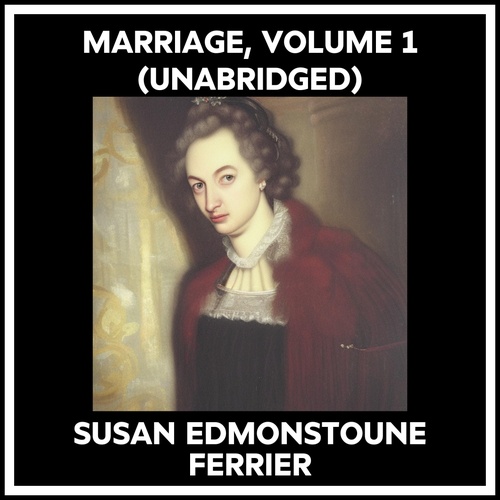 Couverture audiobook de Marriage, Volume 1 (Unabridged), de Susan Edmonstoune Ferrier