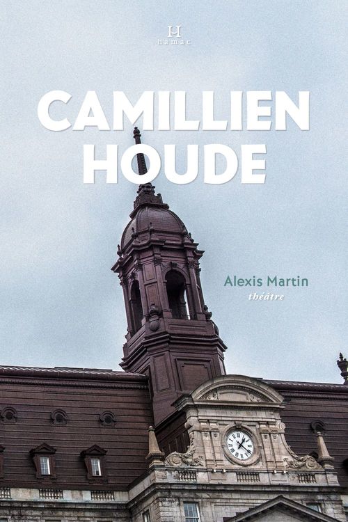 Couverture ebook de Camillien Houde, «le p'tit gars de Sainte-Marie», de Martin Alexis